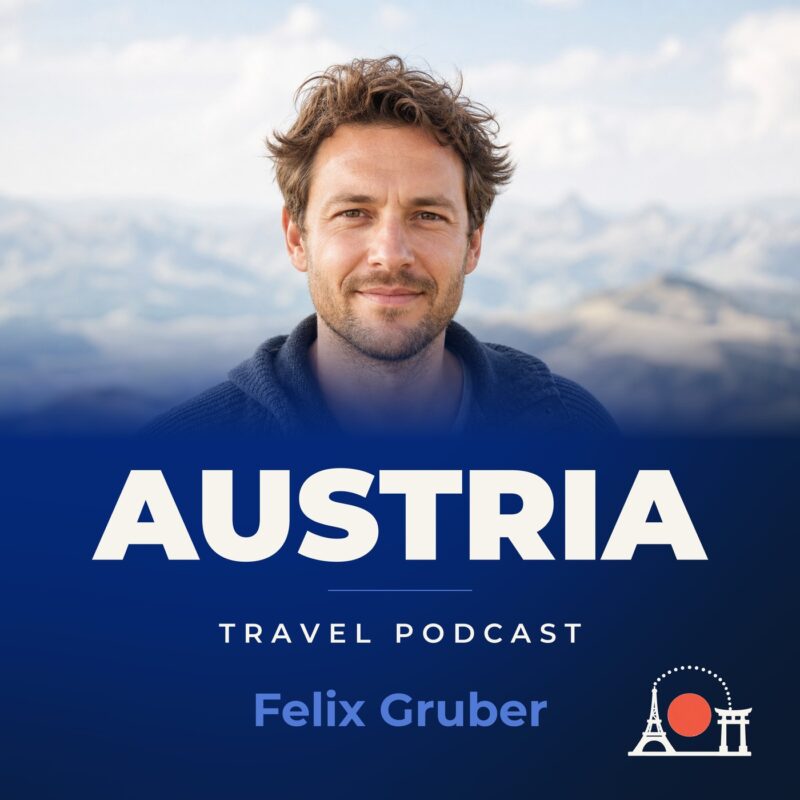 Austria Travel Podcast with Felix Gruber