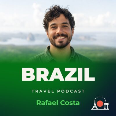 Brazil Travel Podcast with Rafael Costa