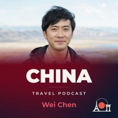 China Travel Podcast with Wei Chen