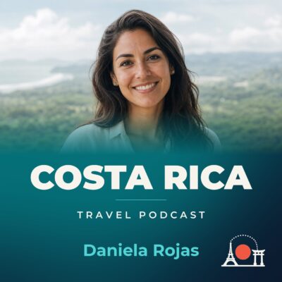 Costa Rica Travel Podcast with Daniela Rojas