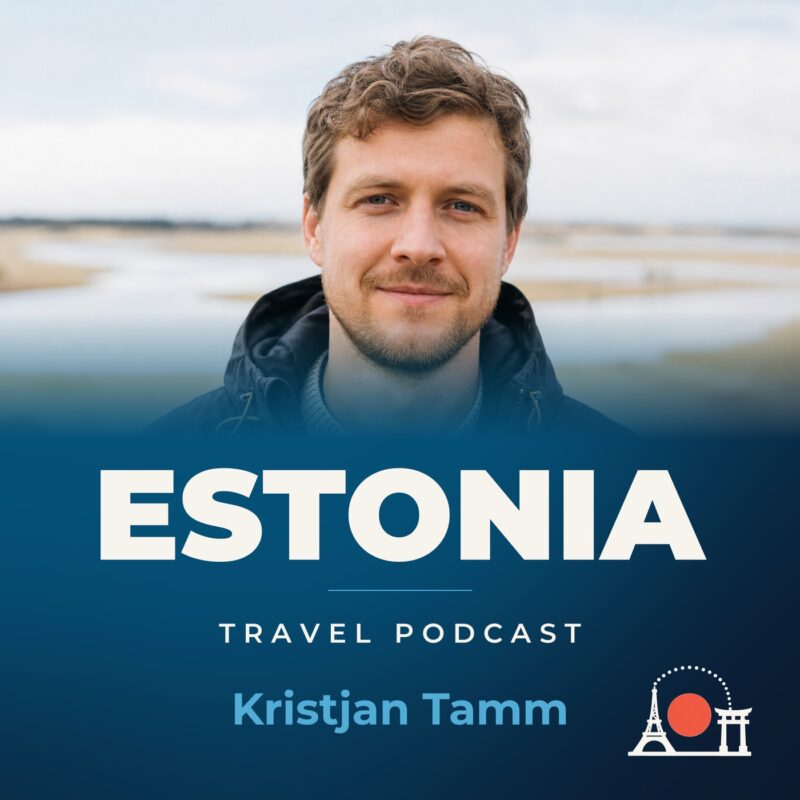 Estonia Travel Podcast with Kristjan Tamm