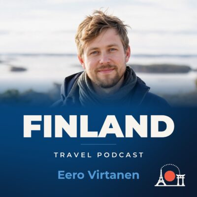 Finland Travel Podcast with Eero Virtanen