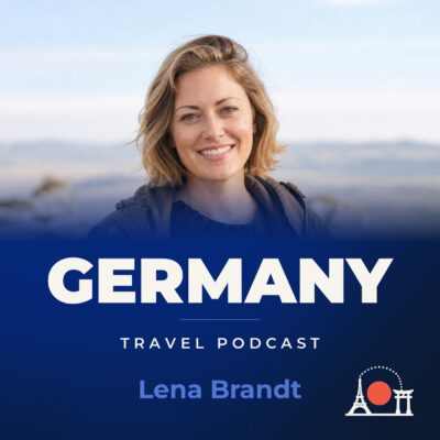 Germany Travel Podcast with Lena Brandt
