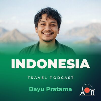 Indonesia Travel Podcast with Bayu Pratama