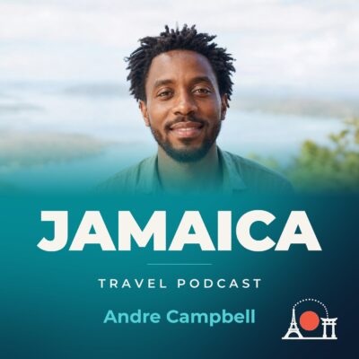 Jamaica Travel Podcast with Andre Campbell