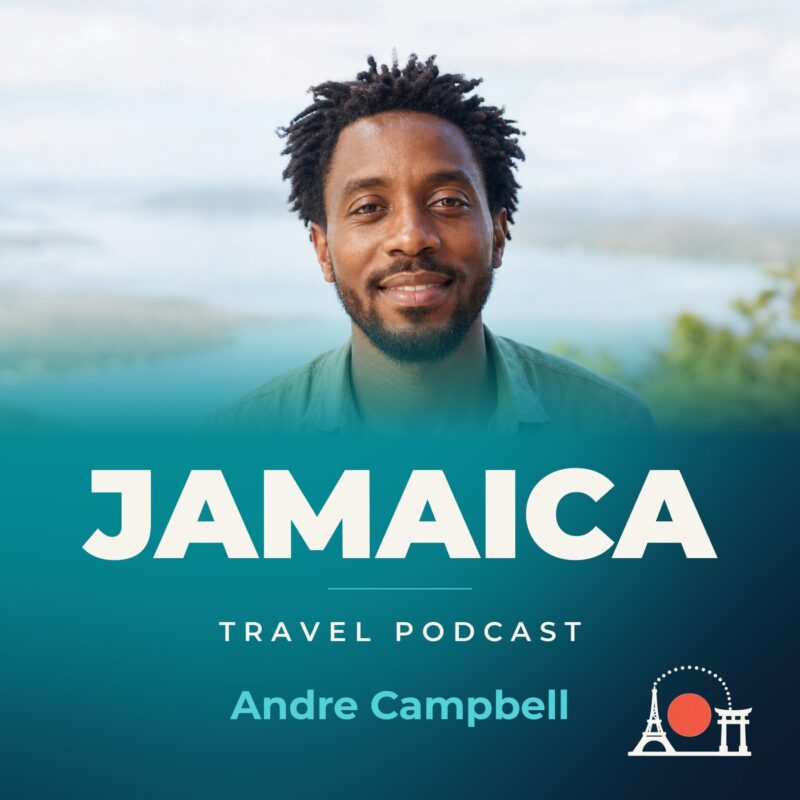 Jamaica Travel Podcast with Andre Campbell