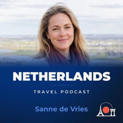 Netherlands Travel Podcast with Sanne de Vries