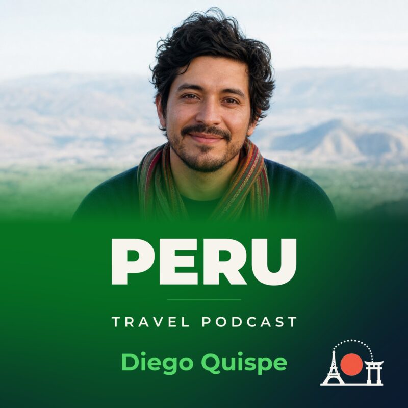 Peru Travel Podcast with Diego Quispe