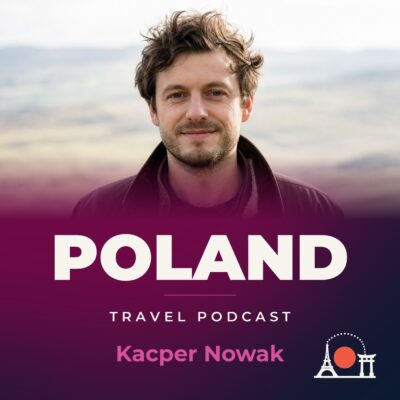Poland Travel Podcast with Kacper Nowak