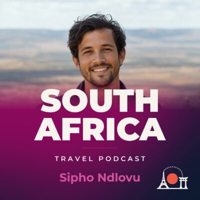 South Africa Travel Podcast with Sipho Ndlovu