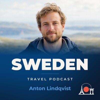 Sweden Travel Podcast with Anton Lindqvist