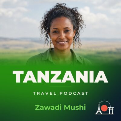 Tanzania Travel Podcast with Zawadi Mushi