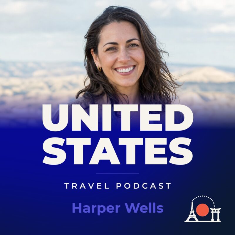 United States Travel Podcast with Harper Wells