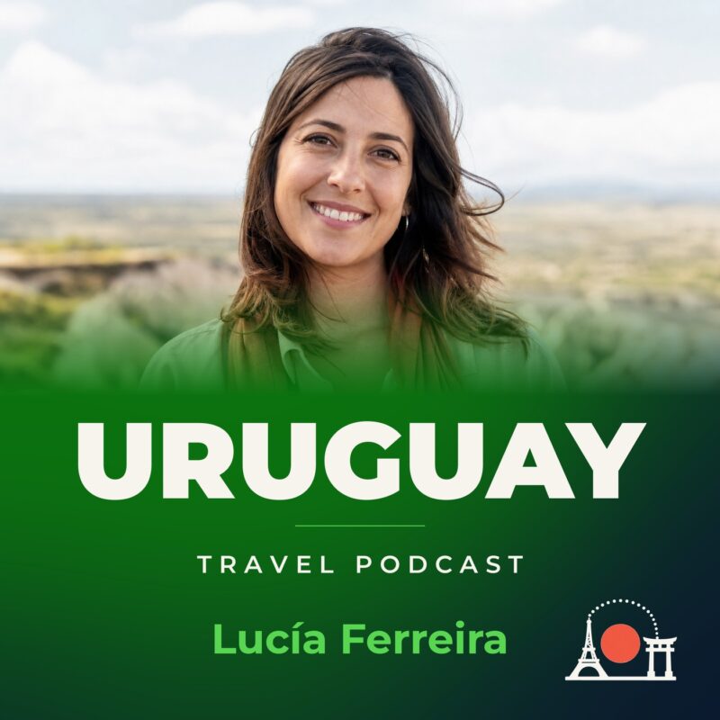 Uruguay Travel Podcast with Lucía Ferreira